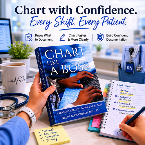 Chart Like A Boss: A Documentation Guide for Nurses
