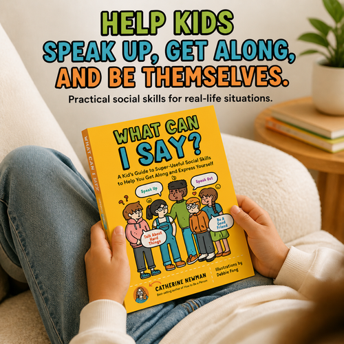 What Can I Say? A Kid's Guide To Super Social Skills