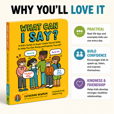 What Can I Say? A Kid's Guide To Super Social Skills